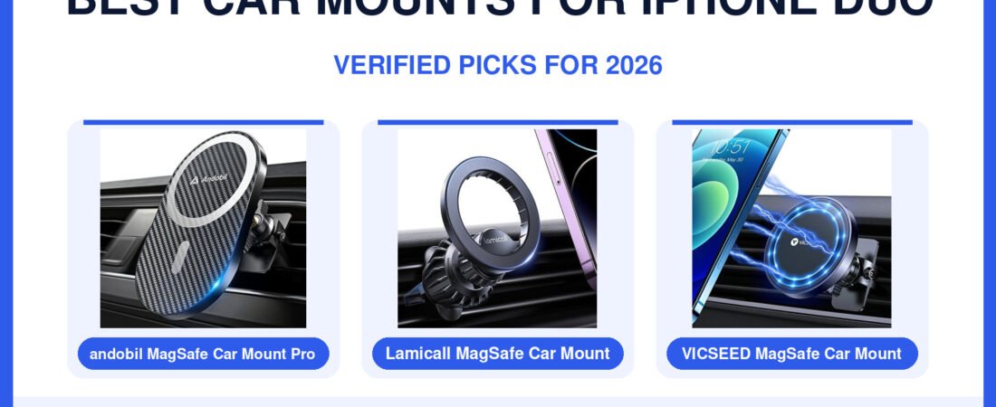 Best Car Mounts for iPhone Duo in 2026: MagSafe Picks for Safer Driving